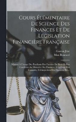 Cours lmentaire De Science Des Finances Et De Lgislation Financire Franaise 1