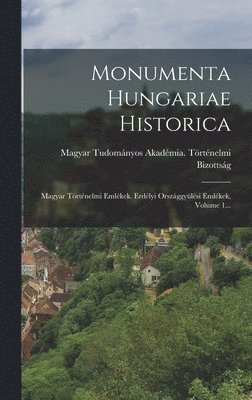 bokomslag Monumenta Hungariae Historica