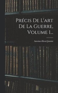 bokomslag Prcis De L'art De La Guerre, Volume 1...