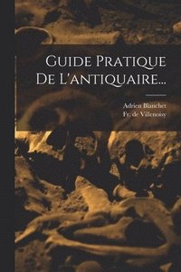 bokomslag Guide Pratique De L'antiquaire...