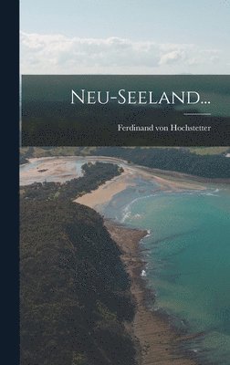 Ferdinand Von Hochstetter - Neu-Seeland..., Inbunden