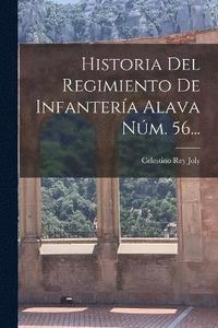 bokomslag Historia Del Regimiento De Infantera Alava Nm. 56...