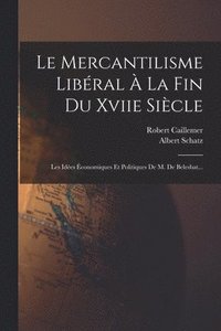 bokomslag Le Mercantilisme Libral  La Fin Du Xviie Sicle