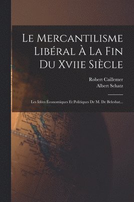 Mercantilisme Libéral À La Fin Du Xviie Siècle
