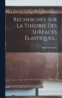 bokomslag Recherches Sur La Thorie Des Surfaces lastiques...