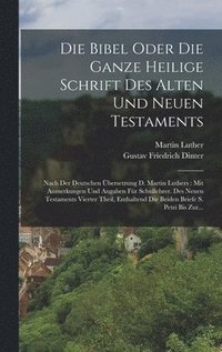 bokomslag Die Bibel Oder Die Ganze Heilige Schrift Des Alten Und Neuen Testaments