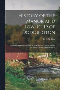 bokomslag History of the Manor and Township of Doddington