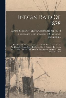 Kansas Legislature Senate Commission - Indian Raid Of 1878, Häftad