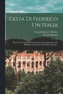Ernesto Monaci, Gesta Friderici I Metrice - Gesta Di Federico I In Italia, Häftad