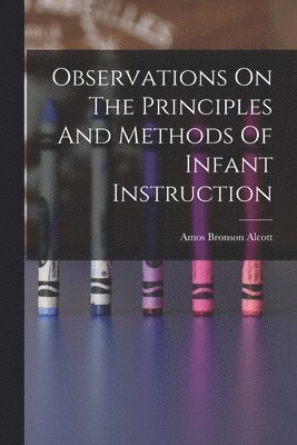 Observations On The Principles And Methods Of Infant Instruction 1