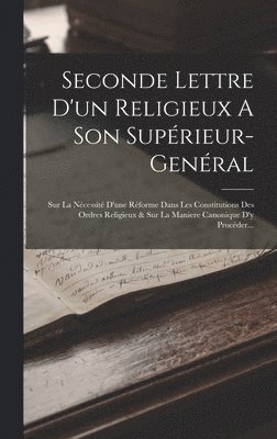 Seconde Lettre D'un Religieux A Son Suprieur-genral 1