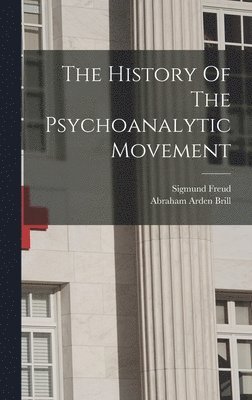 The History Of The Psychoanalytic Movement 1