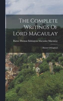 The Complete Writings Of Lord Macaulay 1