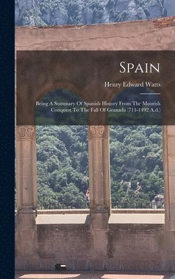 Henry Edward Watts - Spain, Inbunden
