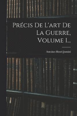 Prcis De L'art De La Guerre, Volume 1... 1