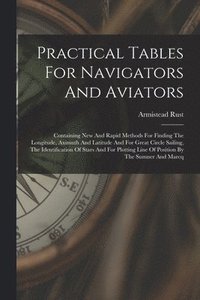 bokomslag Practical Tables For Navigators And Aviators