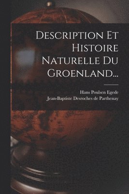 bokomslag Description Et Histoire Naturelle Du Groenland...