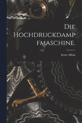 bokomslag Hochdruckdampfmaschine.