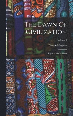 Gaston Maspero - Dawn Of Civilization, Inbunden