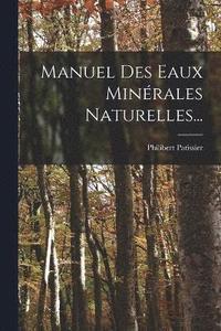 bokomslag Manuel Des Eaux Minrales Naturelles...