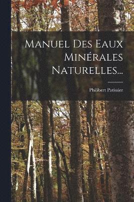 bokomslag Manuel Des Eaux Minérales Naturelles...