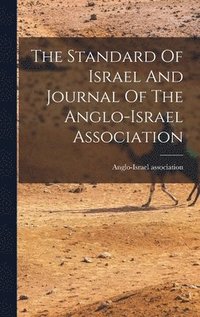 bokomslag Standard Of Israel And Journal Of The Anglo-israel Association