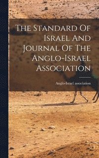 bokomslag The Standard Of Israel And Journal Of The Anglo-israel Association