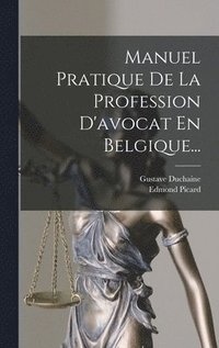 bokomslag Manuel Pratique De La Profession D'avocat En Belgique...