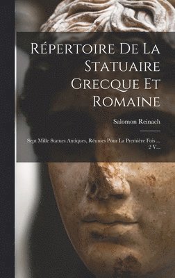 Rpertoire De La Statuaire Grecque Et Romaine 1