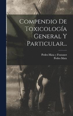 Compendio De Toxicologa General Y Particular... 1