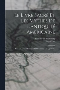 bokomslag Le Livre Sacr Et Les Mythes De L'antiquit Amricaine