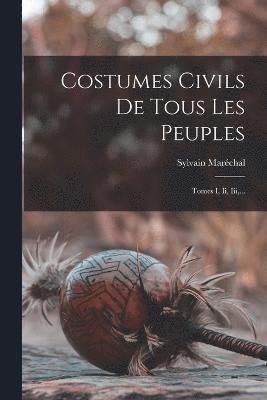 bokomslag Costumes Civils De Tous Les Peuples