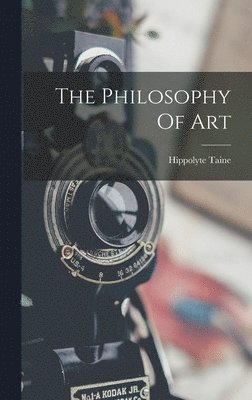 Hippolyte Taine - Philosophy Of Art, Inbunden