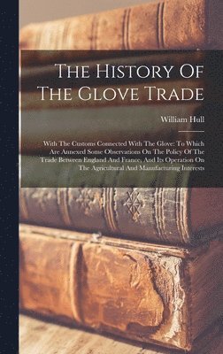 bokomslag The History Of The Glove Trade