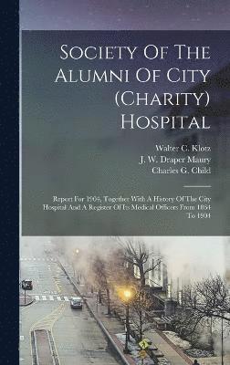 Society Of The Alumni Of City (charity) Hospital 1