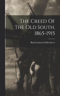 Creed Of The Old South, 1865-1915