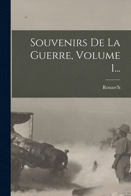 bokomslag Souvenirs De La Guerre, Volume 1...