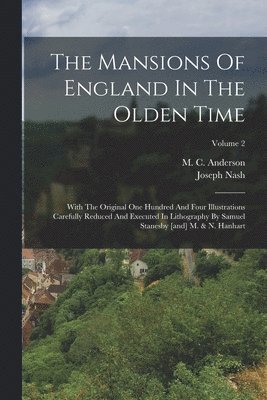 Joseph Nash - Mansions Of England In The Olden Time, Häftad