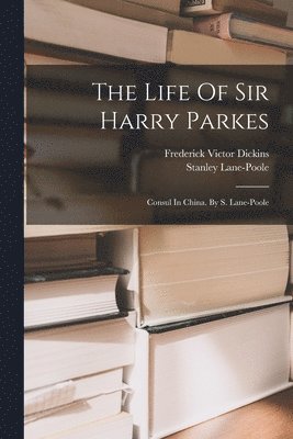 Life Of Sir Harry Parkes