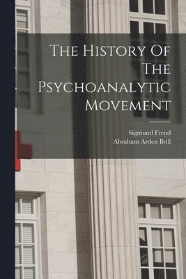bokomslag History Of The Psychoanalytic Movement