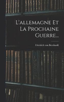 L'allemagne Et La Prochaine Guerre...