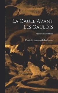 bokomslag La Gaule Avant Les Gaulois