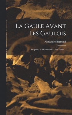 La Gaule Avant Les Gaulois 1