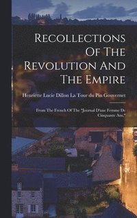 bokomslag Recollections Of The Revolution And The Empire