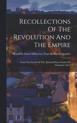 Recollections Of The Revolution And The Empire 1