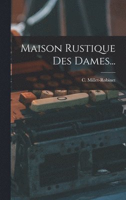 bokomslag Maison Rustique Des Dames...