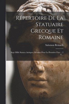 Rpertoire De La Statuaire Grecque Et Romaine 1