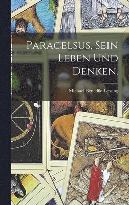 bokomslag Paracelsus, sein Leben und Denken.