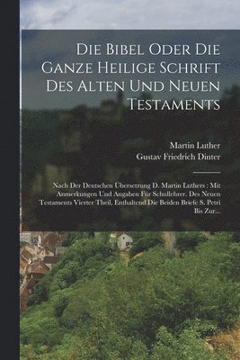 Martin Luther - Bibel Oder Die Ganze Heilige Schrift Des Alten Und Neuen Testaments, Häftad