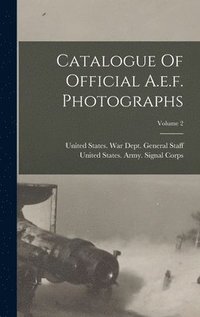 bokomslag Catalogue Of Official A.e.f. Photographs; Volume 2